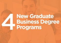 4 New Graduate Business Degree Programs