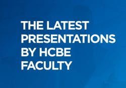 The Latest Presentations by HCBE Faculty